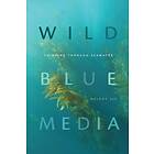 Wild Blue Media av Melody Jue