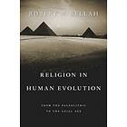 Religion in Human Evolution av Robert N. Bellah