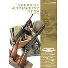 American Submachine Guns 1919-1950: Thompson SMG, M3 "Grease Gun," Reising, UD M42 and Accessories av Luc Guillou