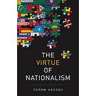 The Virtue of Nationalism av Yoram Hazony
