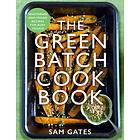 The Green Batch Cook Book av Sam Gates