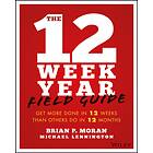 The 12 Week Year Field Guide av Brian P. Moran, Michael Lennington