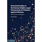 Intersectionality in the Human Rights Legal Framework on Violence against Women av Lorena Sosa