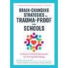 Brain-Changing Strategies to Trauma-Proof our Schools av Maggie Kline