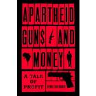 Apartheid Guns and Money av Hennie van Vuuren