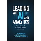 Leading with AI and Analytics: Build Your Data Science IQ to Drive Business Value av Eric Anderson, Florian Zettelmeyer