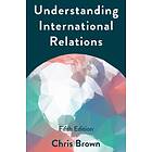 Understanding International Relations av Chris Brown