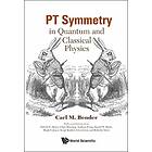 Pt Symmetry: In Quantum And Classical Physics av Carl M (Washington Univ In St Louis Usa) Bender