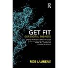 Get Fit for Digital Business av Rob Laurens