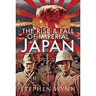 The Rise and Fall of Imperial Japan av Stephen Wynn