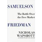 Samuelson Friedman av Nicholas Wapshott