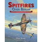 Spitfires Over Berlin av Dan Sharp