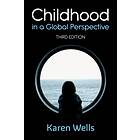 Childhood in a Global Perspective av Karen Wells