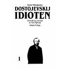 Idioten 1. Bd. 1 av Fjodor M. Dostojevskij