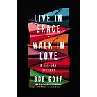 Live in Grace, Walk in Love av Bob Goff