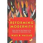 Reforming Modernity av Wael (Columbia University) Hallaq