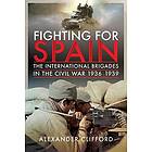 Fighting for Spain av Alexander Clifford