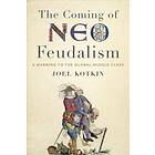 The Coming of Neo-Feudalism av Joel Kotkin