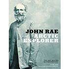 John Rae, Arctic Explorer av John Rae