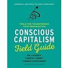 Conscious Capitalism Field Guide av Raj Sisodia, Timothy Henry, Thomas Eckschmid