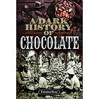 A Dark History of Chocolate av Emma Kay