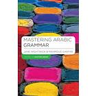 Mastering Arabic Grammar av Whitewick