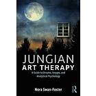 Jungian Art Therapy av Nora Swan-Foster