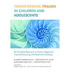 Transforming Trauma in Children and Adolescents av Elizabeth Warner, Heather Finn