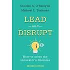 Lead and Disrupt av Charles A. III O'Reilly, Michael L. Tushman