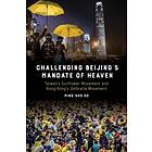 Challenging Beijing's Mandate of Heaven av Ming-sho Ho