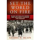 Set the World on Fire av Keisha N. Blain