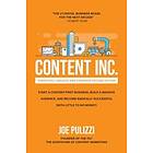 Content Inc., Second Edition: Start a Content-First Business, Build a Massive Audience and Become Ra av Joe Pulizzi