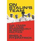 On Stalin's Team av Sheila Fitzpatrick