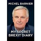 My Secret Brexit Diary av Michel Barnier