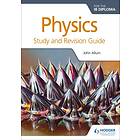 Physics for the IB Diploma Study and Revision Guide av John Allum