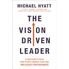 The Vision Driven Leader av Michael Hyatt