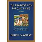 The Bhagavad Gita for Daily Living, Volume 1 av Eknath Easwaran