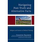 Navigating Post-Truth and Alternative Facts
