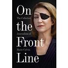 On the Front Line av Marie Colvin