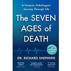 The Seven Ages of Death av Dr Richard Shepherd