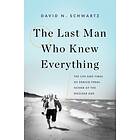 The Last Man Who Knew Everything av David N. Schwartz