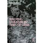 Teaching Literature in Times of Crisis av Sofia Ahlberg