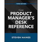 The Product Manager's Desk Reference, Third Edition av Steven Haines
