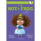 Maggie Pearson I Am Not A Frog: Bloomsbury Young Reader av