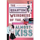 Amy Parks The Quantum Weirdness of the Almost-Kiss av