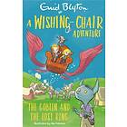 Enid Blyton A Wishing-Chair Adventure: The Goblin and the Lost Ring av