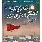 Polly Faber Through the North Pole Snow av