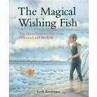 Jacob and Wilhelm Grimm The Magical Wishing Fish av