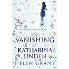 Helen Grant The Vanishing of Katharina Linden av