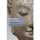 Bhikkhu Analayo Mindfulness in Early Buddhism av